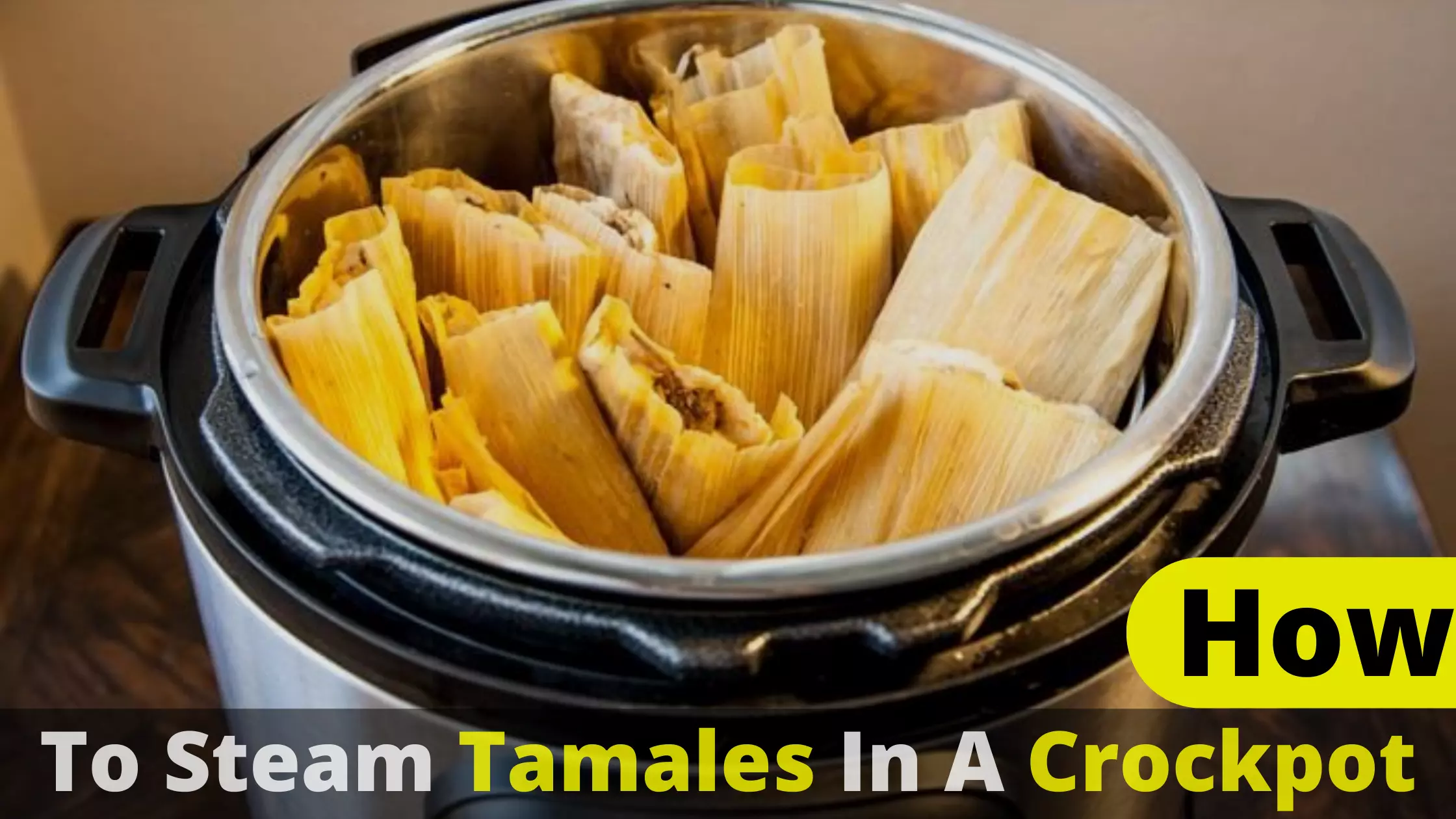 how to steam tamales in a crock-pot